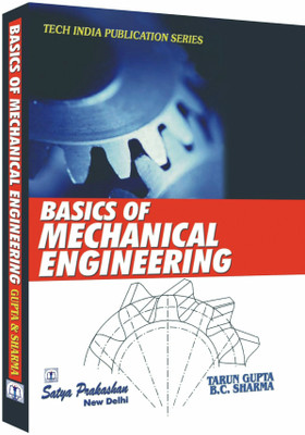 Basic Mechanical Engineering(Paperback, Tarun Gupta & B.C. Sharma)