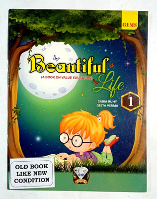 Beautiful Life A Book On Value Education Class- 1 (Old Like New Book)(Paperback, Saira Ruhy, Geeta Verma)
