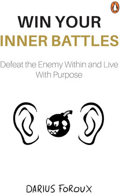 WIN YOUR INNER BATTLES: Defeat The Enemy Within And Live With Purpose(Paperback, Darius Foroux)