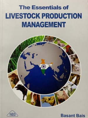 The Essentials Of Livestock Production Management New Edition 2023(Paperback, Basant Bias)