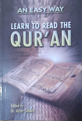 An Easy Way Learn To Read The QUR'AN ( It Is The Grammar Of Arabic To English ) For The Children As Well As Adult Indian Good Printed Quality(Paperback, Dr. Azhar Shaikh)