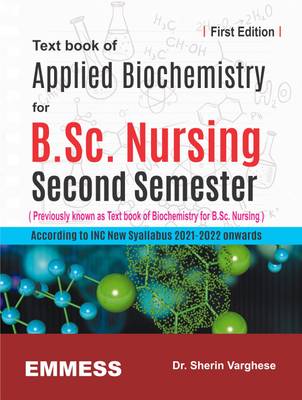 Text Book Of Applied Biochemistry For B.Sc. Nursing Second Semester - According To INC New Syallabus 2021-2022 Onwards