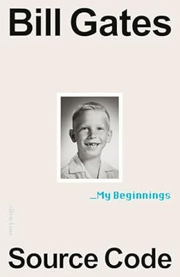 Source Code: My Beginnings ( English )(Paperback, Bill Gates)