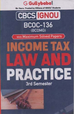 GULLYBABA CBCS IGNOU BCOC-136 INCOME TAX LAW AND PRACTICE [3rd SEMESTER] FOR BACHELOR OF COMMERCE (BCOMG)(Paperback, GULLYBABA.COM PANEL)