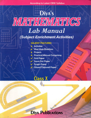 Diya's Mathematics Lab Manual(Subject Enrichment Activities) Class - 10(Hardcover, Dr. SUNIL TEOTIA)