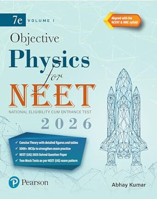 Pearson Objective Physics For NEET Volume I – 2026 | As Per NCERT & NMC Syllabi | 5000+ MCQs To Strengthen Exam Practice | Chapter Wise PYQ & NEET (UG) 2025 Solved Paper | 2 Mock Tests As Per NEET Exam Pattern | - 7th Edition(Paperback, Abhay Kumar)