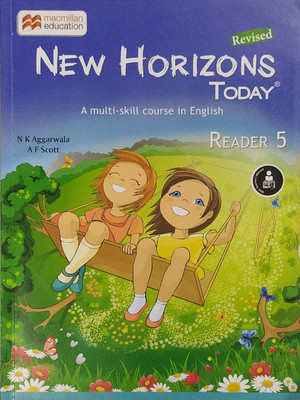 New Horizons Today A Multi-Skill Course In English Class Reader 5 (Revised)(Paperback, N K Aggarwal, A F Scott)