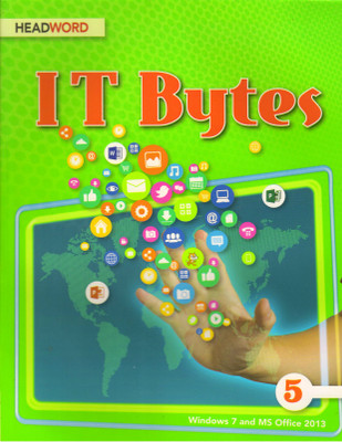 HEADWORD, IT Bytes Class - 5
(Windows 7 And MS Office 2013)(Paperback, Meera Agarwal)