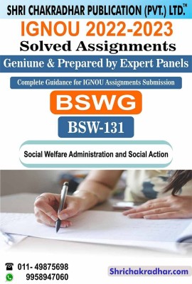 IGNOU BSW 131 Solved Assignment 2022-23 Social Welfare Administration And Social Action IGNOU Solved Assignment BSWG IGNOU Bachelor Of Social Work (2022-2023) Bsw131(Paperback, BHAVYA KUMAR SAHNI)