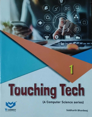 Touching Tech A Computer Science Series Class 1(Peper back, Siddharth Bhardwaj)