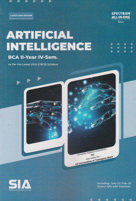 Artificial Intelligence BCA II-Year IV-Sem As Per The Latest OU (CBCS)Syllabus Latest 2024 Edition(Paperback, SIA Team Of Experts)