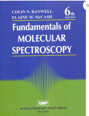 Fundamentals Of Molecular Spectroscopy 6ed By Banwell (Paperback, COLIN BANWELL, ELAINE McCASH)(Paperback, COLIN BANWELL, ELAINE McCASH)