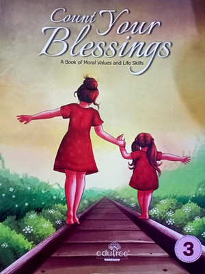 Edutree Count Your Blessings Class 3 (A Book Of Moral Values And Life Skills)(Paperback, Dr. Nalini Desai)