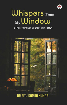 Whispers From My Window(Paperback, Dr Ritu Kamra Kumar)