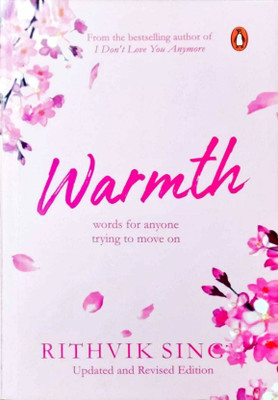 Warmth : Words For Anyone Trying To Move On(Paperback, Rithvik Singh)