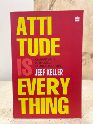 Attitude Is Everything: Change Your Attitude ... Change Your Life!(Paperback, JEFF KELLER)