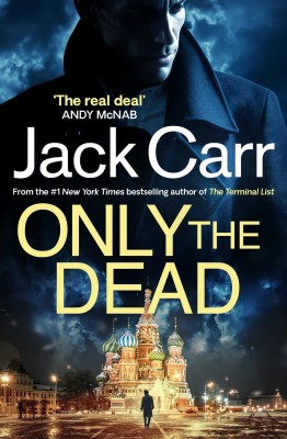 Only The Dead(Paperback, Jack Carr)