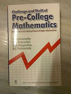 Challenge And Thrill Of Pre-College Mathematics 4th Edition ( Sponsered By National Board Of Higher Mathematics)(Paperback, V. Krishnamurthy, C R. Pranesachar, K.N. Ranganathan, B.J. Venkatachala) Challenge And Thrill Of Pre-College Mathematics 4th Edition ( Sponsered By National Board Of Higher Mathematics)(Paperback, V. Krishnamurthy, C R. Pranesachar, K.N. Ranganathan, B.J. Venkatachala)