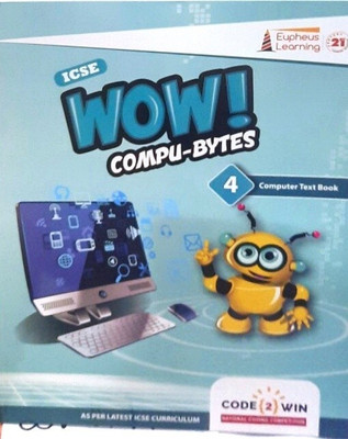 Eupheus Icse Wow Compu-Bytes Computer Textbook 4(Paperback, TEAM)