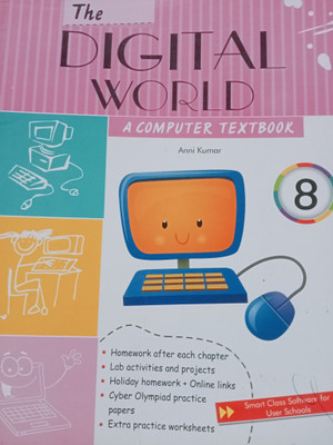 Rohan Book The Digital World A Computer Textbook Class 8(Paperback, Anni Kumar, Tania Bhattacharya)