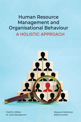 Human Resource Management And Organizational Behaviour A Holistic Approach(Paperback, Prof. (Dr.) Milind, Mousumi Mukherjee, Dr. Sumit Biswakarma, Bidisha Sarkhel)