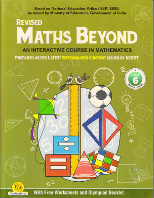 REVISED MATHS BEYOND For Class - 6
(AN INTERACTIVE COURSE IN MATHEMATICS)(Paperback, S.C. Saxena, P.K. Garg)