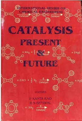 Catalysis Present & Future (Hardcover, P Kanta Rao)(Hardcover, P Kanta Rao)