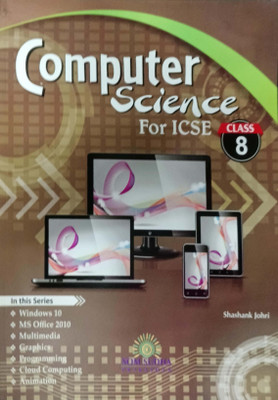 Computer Science For Icse Class 8(Pepper back, Shashank johri)