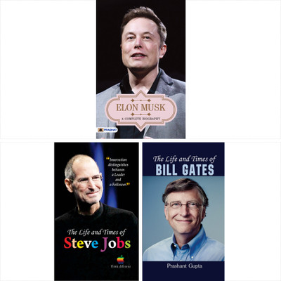 Elon Musk A Complete Biography/ The Life And Times Of Bill Gates/ The Life And Times Of Steve Jobs(Paperback, Abhishek Kumar, Prashant Gupta, Mahesh Sharma)