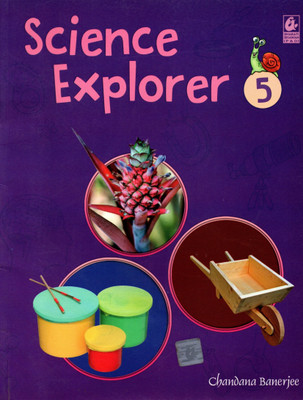 Science Explorer Class - 5(Paperback, CHANDANA BANERJEE)