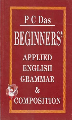 P C. Das Beginners Applied English Grammar & Composition(Paperback, Bengali, P. C. DAS)