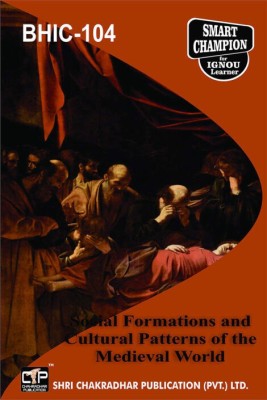 IGNOU BHIC 104 Solved Guess Papers Pdf From IGNOU Study Material/Books Social Formations And Cultural Patterns Of The Medieval World For Exam Preparation (Latest Syllabus) IGNOU BA (HONOURS) (CBCS) History(Paperback, BHAVYA KUMAR SAHNI)