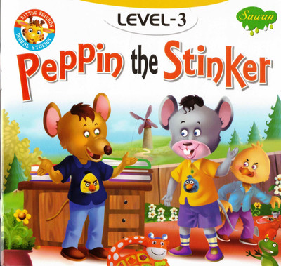 Peppin The Stinker | Little Friends Moral Stories | Level 3 | Sawan(Paperback, Generic)