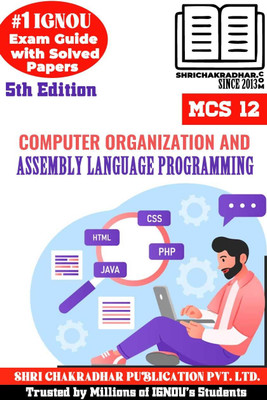 IGNOU MCS 12 Help Book Computer Organization And Assembly Language Programming (IGNOU Study Notes/Guidebook Chapter-Wise) With Latest Solved Previous Year Question Papers IGNOU BCA Mcs12(Paperback, BHAVYA KUMAR SAHNI) IGNOU MCS 12 Help Book Computer Organization And Assembly Language Programming (IGNOU Study Notes/Guidebook Chapter-Wise) With Latest Solved Previous Year Question Papers IGNOU BCA Mcs12(Paperback, BHAVYA KUMAR SAHNI)