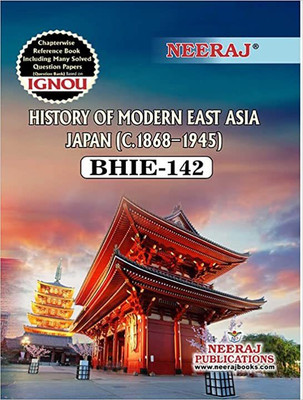 BHIE-142 History Of Modern East Asia Japan C.1868-1945 ( WHATAPP NO. 8130208920)(Paperback, Neeraj Publications)