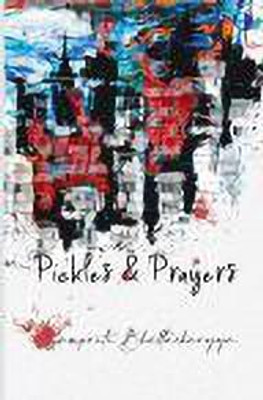 Pickles & Prayers(Hardcover, Sampriti Bhattacharyya)