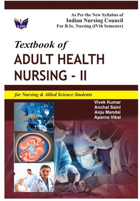 BestSellio Books | Text Book Of Adult Health Nursing – II (For B.Sc. B.Sc. Nursing 4th Semester Students) | According To INC Syllabus(Paperback, Vivek Kumar, Anchal Saini, Anju Mandal & Aparna Vikal)