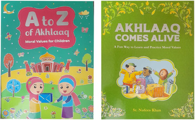 A To Z Of Akhlaaq Moral Values & AKHLAAQ COMES ALIVE (A Fun Way To Learn And Practice Moral Values) For Children Two Books Set In English Language Indian Good Printed Quality(Paperback, Sr. Nafees Khan)