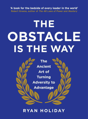 Ryan Holiday : THE OBSTACLE IS THE WAY , Book(Paperback, Ryan Holiday)