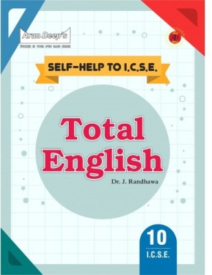 Arun Deep's Self-Help To ICSE Total English Class 10 For 2024 Examination (Based On Latest ICSE Syllabus)(Paperback, Dr. Jaideep Randhawa)