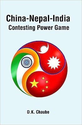 China-Nepal-India : Contesting Power Game(Hardcover, D. K. Chaube)