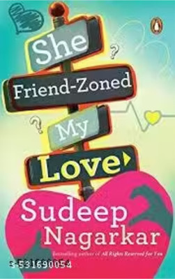 She Friend-Zoned My Love(Paperback, Sudeep NagarkarSudeep Nagarkar)