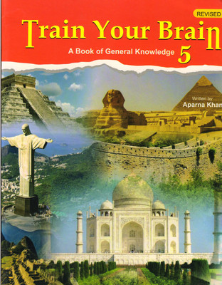 Train Your Brain Class - 5 A Book Of General Knowledge(Paperback, APARNA KHAN)