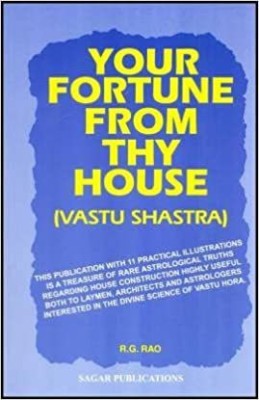 Your Fortune From Thy House: Vastu Shastra(Paperback, R. G. Rao)