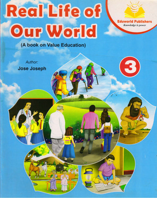 Real Life Of Our World - 3 (A Book Of Value Education)
 (A Book On Value Education)(Paperback, JOSE JOSEPH)