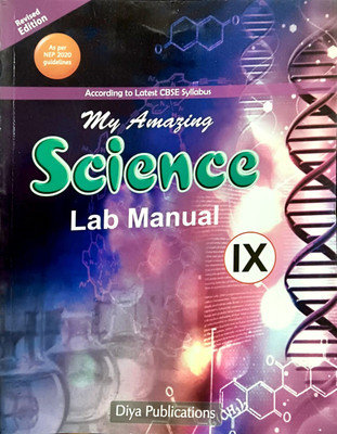 Diya's My Amazing Science Lab Manual Class 9(Paperback, MAMTA SHARMA)