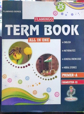 Flamingo Term Book All In One Primer-A (Semester-2)(Paperback, SMT. KANTA DEVI)