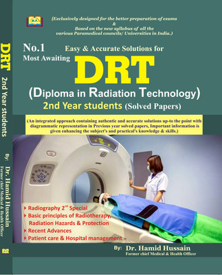Easy & Accurate Solutions For DRT (Diploma In Radiation Technology) 2nd Year Students (Solved Papers)(Paperback, Dr. Hamid Hussain)