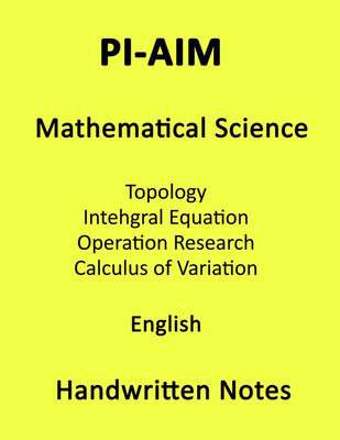 PI-AIM Topology Calculus Of Variation Integral Equation And Operation Research Maths Handwritten Photocopy Notes In English For IAS Mains(Paperback, PI-AIM)