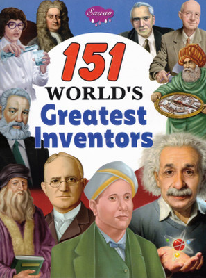 151 World's Greatest Inventors | Inspirational Biographies For Young Minds | Sawan Educational Series(Paperback, Generic)